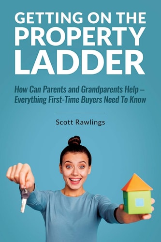 Getting on the Property Ladder How Can Parents and Grandparents Help - Everything First-Time Buyers Need to Know