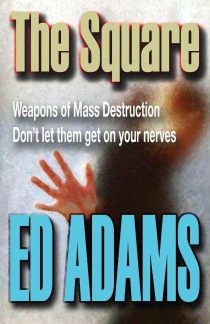 The Square: Weapons of Mass Destruction - dont let them get on your nerves