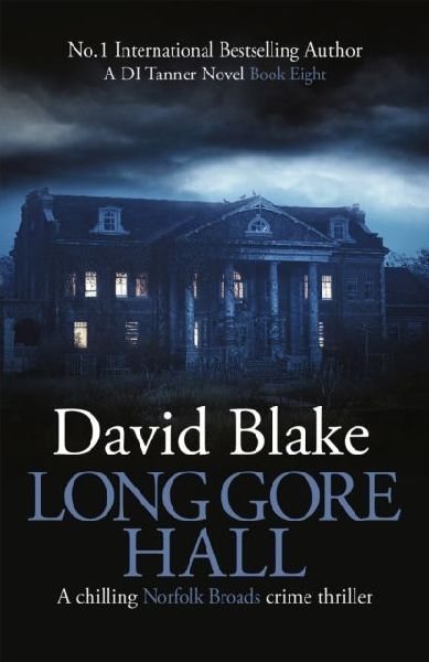 Long Gore Hall: A chilling Norfolk Broads crime thriller