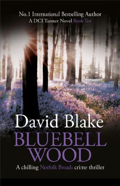 Bluebell Wood: A chilling Norfolk Broads crime thriller
