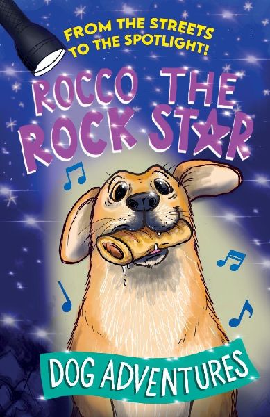 Rocco the Rock Star From the Streets to the Spotlight: A Fun Chapter Book About a Real Rescue Dog for Kids Ages 7-9