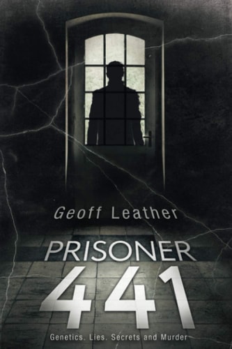 Prisoner 441 Genetics Lies Secrets and Murder