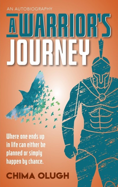 A Warriorss Journey: Where one ends up in life can either be planned or simply happen by chance.
