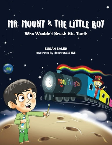 Mr Moony & The Little Boy Who Wouldn't Brush His Teeth