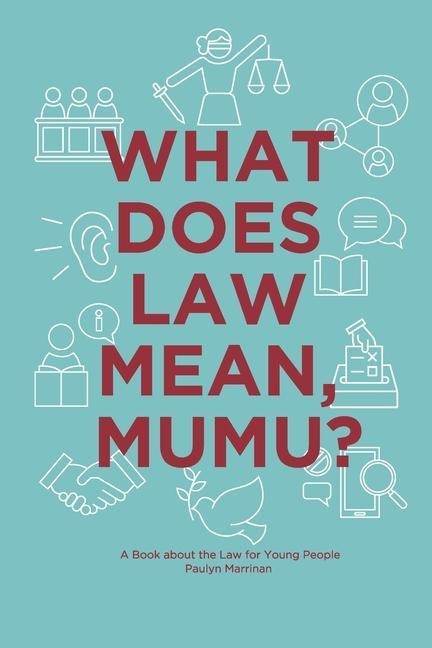 What Does Law Mean, Mumu?: A Book about the Law for Young People