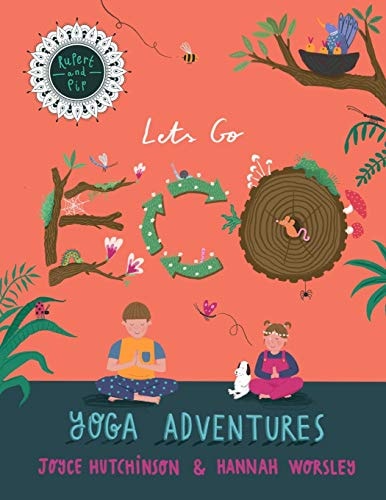 Rupert and Pip Yoga Adventures. : Lets Go ECO!