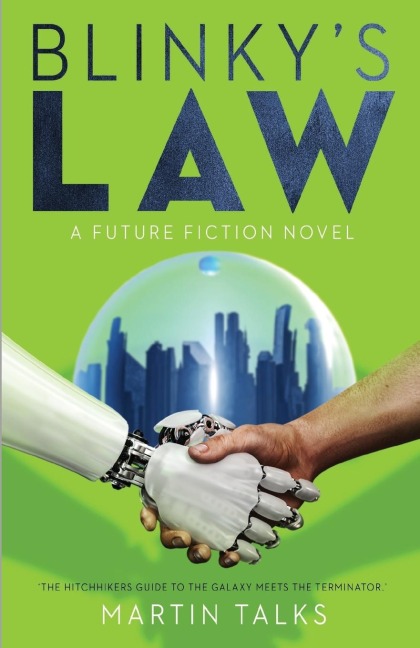 Blinkys Law: A thrilling and comic science fiction adventure into the future