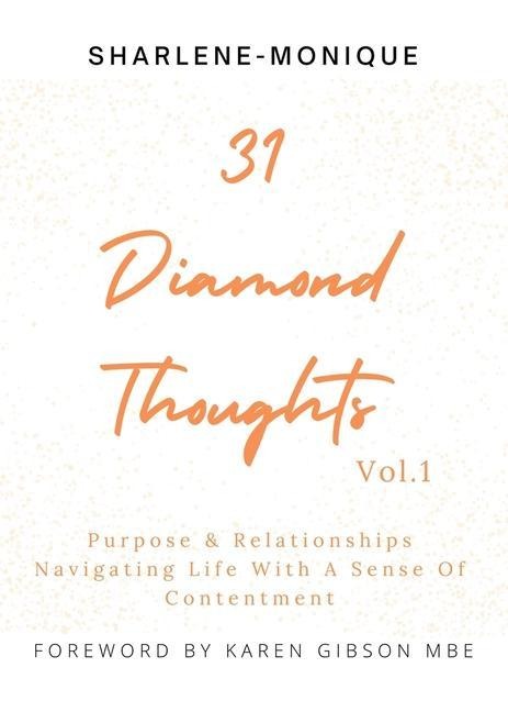 31 Diamond Thoughts Vol.1: Purpose & Relationships Navigating Life With a Sense of Contentment