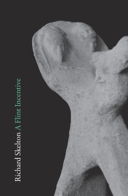 A Flint Incentive: Selected Poems &amp; Texts (2015-2020)