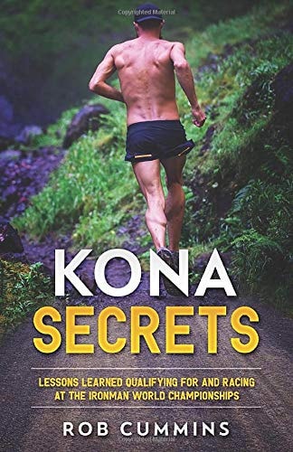 Kona Secrets Lessons Learned from Over 50 Kona Qualifications