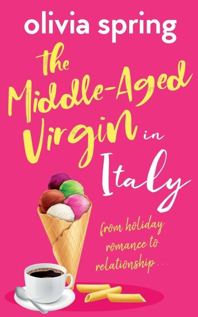 The Middle-Aged Virgin in Italy: From Holiday Romance To Relationship...