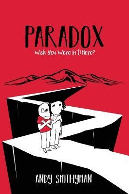 Paradox: Wish You Were(nt) Here
