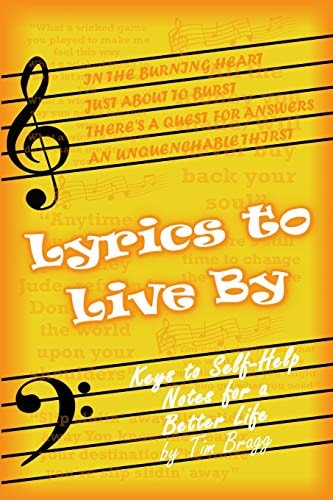 Lyrics to Live By Keys to Self-Help Notes for a Better Life