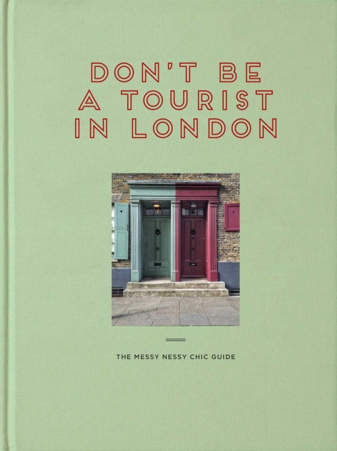 Dont be a Tourist in London: The Messy Nessy Chic Guide