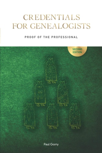 Credentials for Genealogists Proof of the Professional