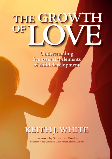 The Growth of Love: Understanding  five essential elements  of child development
