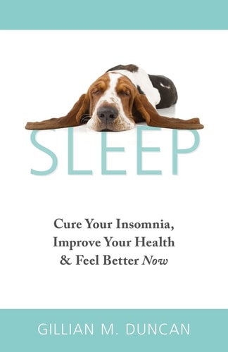 Sleep Cure Your Insomnia, Improve Your Health and Feel Better Now