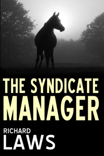 The Syndicate Manager A British Horseracing Thriller