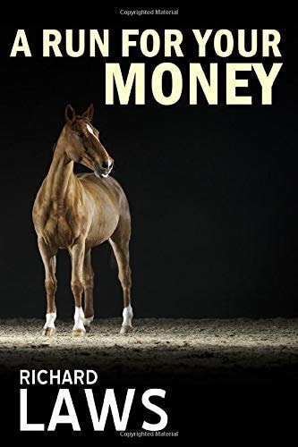 A Run For Your Money: A horse racing ownership thriller