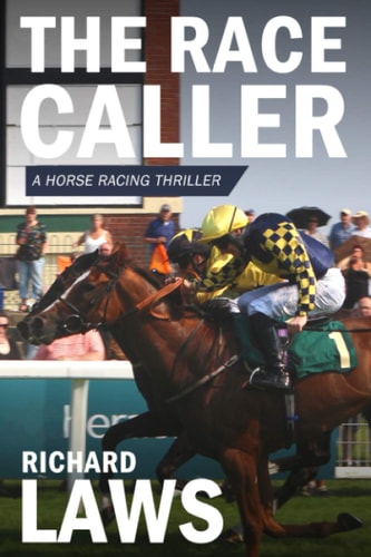 The Race Caller A British Horse Racing Thriller