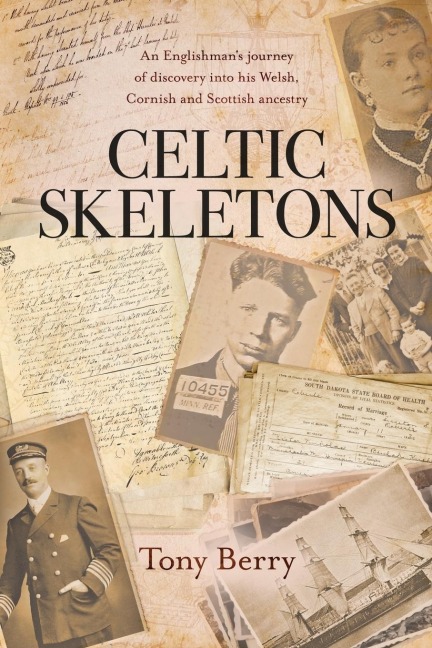 Celtic Skeletons: An Englishmans journey into his Welsh, Cornish and Scottish ancestry
