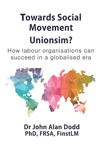 Towards Social Movement Unionism? How Labour Organisations Can Succeed in a Globalised Era