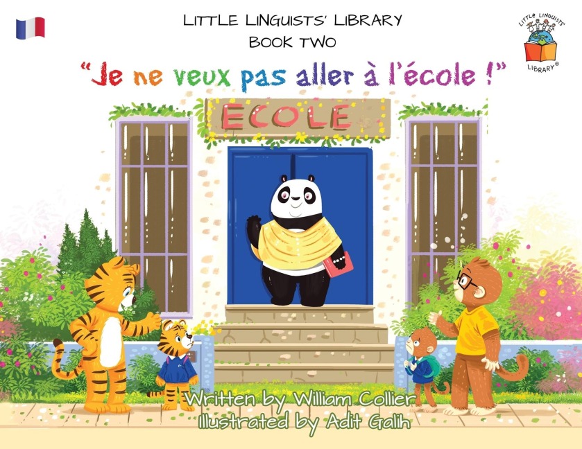 Little Linguists Library, Book Two (French): Je ne veux pas aller à lécole !