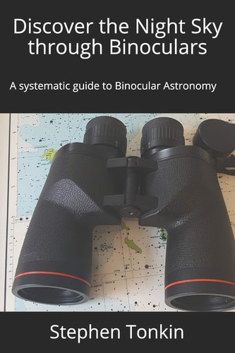 Discover the Night Sky Through Binoculars A Systematic Guide to Binocular Astronomy