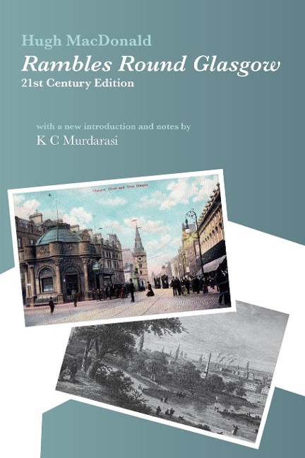 Rambles Round Glasgow (annotated): With a new introduction and notes by K C Murdarasi