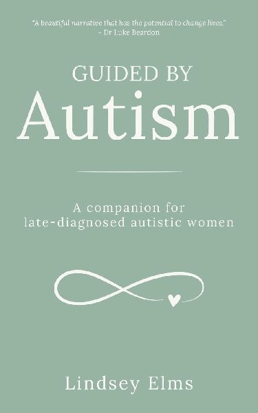 Guided by Autism: A companion for late-diagnosed autistic women