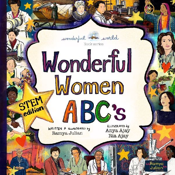 Wonderful Women - ABCs (STEM Edition): A Rhyming ABC Picture book celebrating of Women in Science, Technology, Engineering and Maths