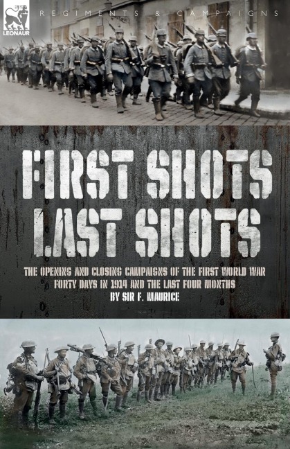 First Shots, Last Shots: The Opening and Closing Campaigns of the First World War