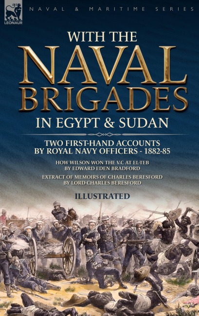 With the Naval Brigades in Egypt & Sudan: Two First-Hand Accounts by Royal Navy Officers, 1882-85