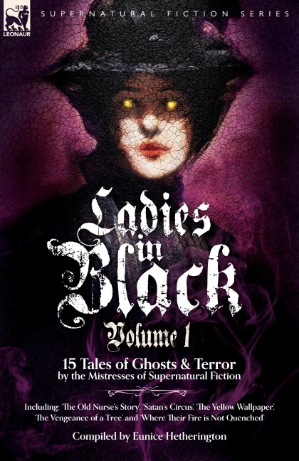 Ladies in Black: Volume 1: 15 Tales of Ghosts and Terror by the Mistresses of Supernatural Fiction