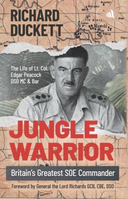 Jungle Warrior: Britains Greatest SOE Commander