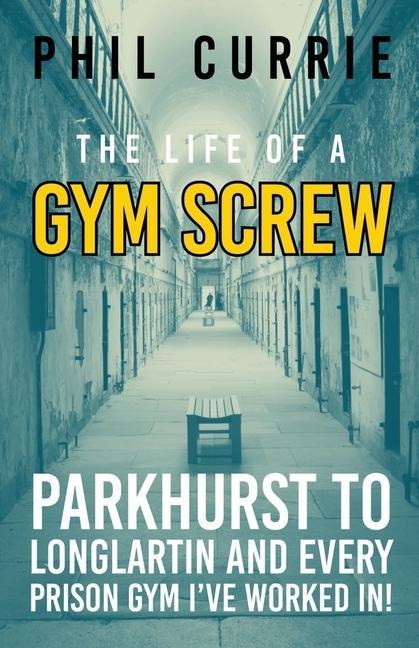 The Life of a Gym Screw