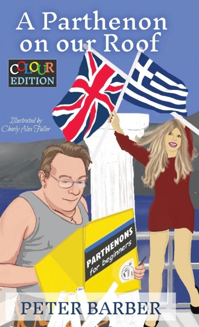 A Parthenon on our Roof - Colour Edition: Adventures of an Anglo-Greek marriage