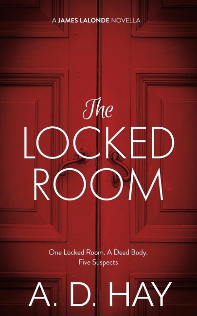 The Locked Room: A James Lalonde Novella