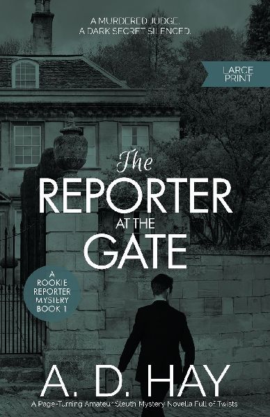 The Reporter at the Gate: A Page-Turning Amateur Sleuth Mystery Novella Full of Twists