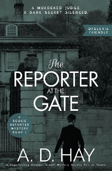 The Reporter at the Gate: A Page-Turning Amateur Sleuth Mystery Novella Full of Twists (Dyslexia Friendly)