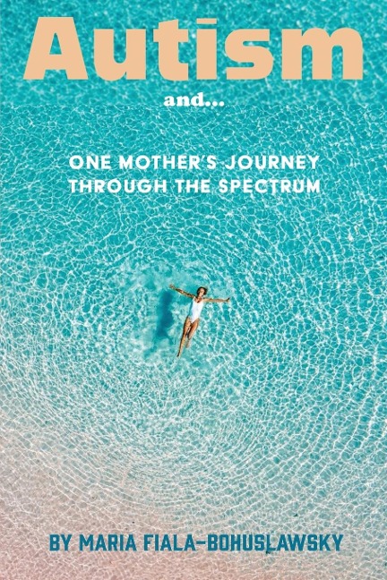 Autism and...: ONE MOTHERS JOURNEY THROUGH THE SPECTRUM