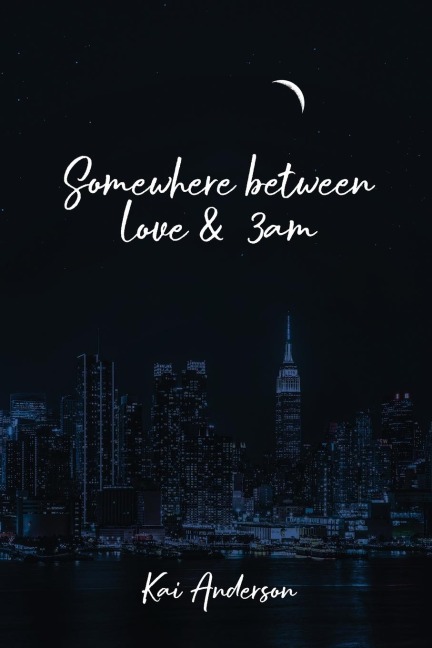 Somewhere Between Love and 3 AM