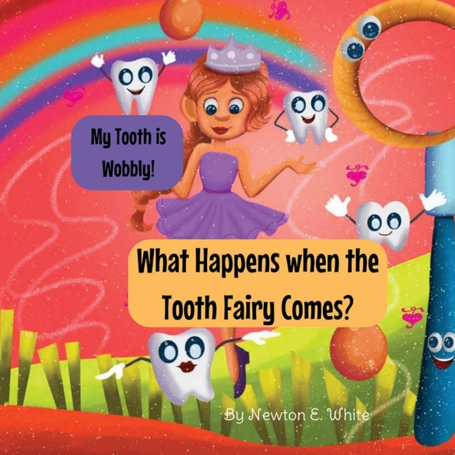 My Tooth is Wobbly!  What happens when the Tooth Fairy comes?