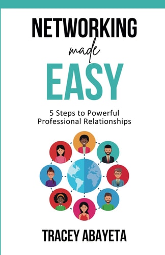 Networking Made Easy 5 Steps to Powerful Professional Relationships