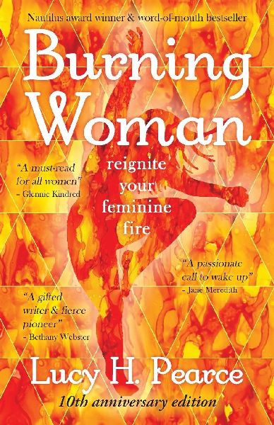 Burning Woman: reignite your feminine fire