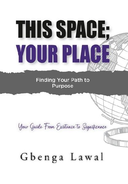 This Space; Your Place: Finding Your Path To Purpose