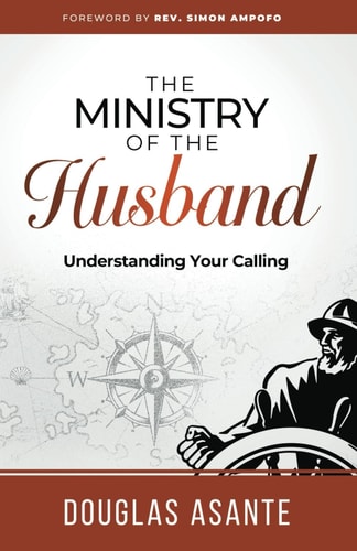 The Ministry of The Husband Understanding Your Calling
