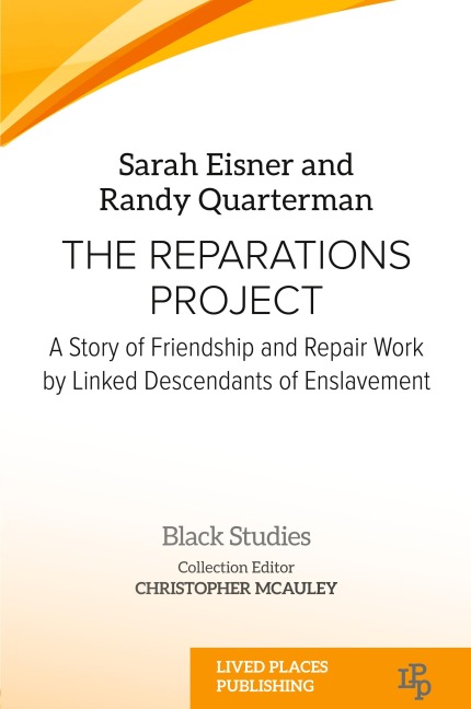 The Reparations Project: A Story of Friendship and Repair Work by Linked Descendants of Enslavement