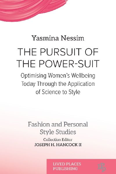 The Pursuit of the Power-Suit: Optimising Womens Wellbeing Today Through the Application of Science to Style