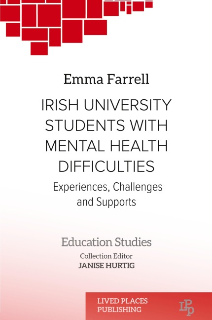Irish University Students with Mental Health Difficulties: Experiences, Challenges and Supports